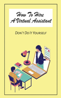 How To Hire A Virtual Assistant