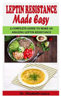 Leptin Resistance Made Easy