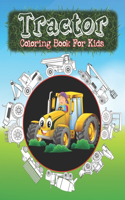 Tractor Coloring Book For Kids: Big Coloring Images for Boys & Girls, Toddlers, Ages 2-8, Preschool and Kindergarten, Perfect For Beginners.