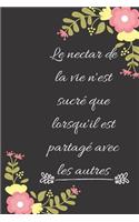 Le nectar de la vie n'est sucré que lorsqu'il est partagé avec les autres