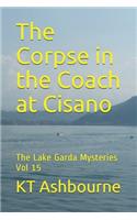 The Corpse in the Coach at Cisano: The Lake Garda Mysteries Vol 15(15 Lake Garda Mysteries)