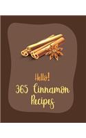 Hello! 365 Cinnamon Recipes