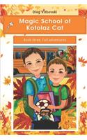 Magic School of Kotolaz Cat: Book Three. Fall Adventures