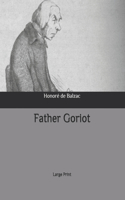 Father Goriot: Large Print