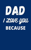 Dad I Love You Because