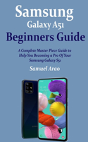 Samsung Galaxy A51 Beginners Guide