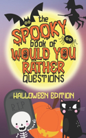 The Spooky Book of Would You Rather Questions - Halloween Edition