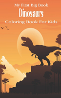 My First Big Book Dinosaurs Coloring Book For Kids: Funny and Cool Dinosaur Coloring Book for kids (Cool Coloring Book).Vol-1