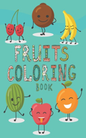 Fruits Coloring Book: fruits coloring book Coloring book for kids and toddlers Early Learning coloring book for your kids and toddler