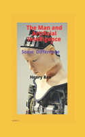 Man and Artificial Intelligence: Some Difference
