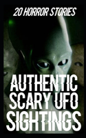20 Authentic Scary UFO Sightings Horror Stories