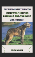 The Rudimentary Guide To Irish Wolfhounds Breeding And Training For Starters