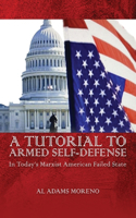 Tutorial to Armed Self-Defense In Today's Marxist American Failed State Al Adams Moreno