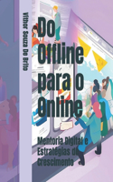 Do Offline para o Online