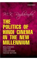 Politics of Hindi Cinema in the New Millennium