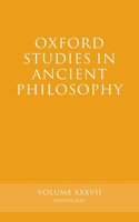 Oxford Studies in Ancient Philosophy Volume 37