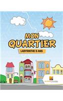 Mon Quartier: Labyrinthe 5 Ans