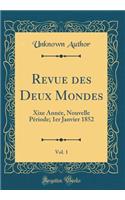 Revue des Deux Mondes, Vol. 1: Xixe Année, Nouvelle Période; 1er Janvier 1852 (Classic Reprint)