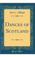 Dances of Scotland (Classic Reprint)