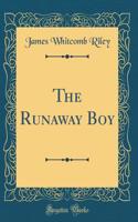 The Runaway Boy (Classic Reprint)