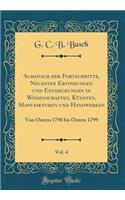 Almanach Der Fortschritte, Neuesten Erfindungen Und Entdeckungen in Wissenschaften, Kunsten, Manufakturen Und Handwerken, Vol. 4