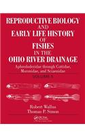 Reproductive Biology and Early Life History of Fishes in the Ohio River Drainage