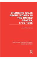 Changing Ideas about Women in the United States, 1776-1825