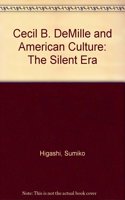 Cecil B. DeMille and American Culture: The Silent Era