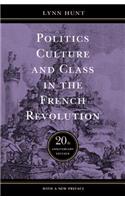 Politics, Culture, and Class in the French Revolution