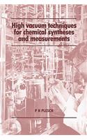 High Vacuum Techniques for Chemical Syntheses and Measurements