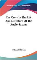 Cross In The Life And Literature Of The Anglo-Saxons