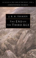 The End of the Third Age: The History of the Lord of the Rings(History of the Lord of the Rings; The History of Middle-Eart)