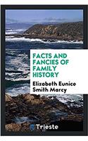 Facts and Fancies of Family History