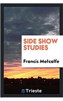 SIDE SHOW STUDIES
