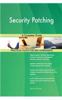 Security Patching A Complete Guide