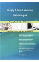 Supply Chain Execution Technologies A Complete Guide - 2019 Edition