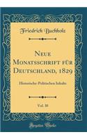 Neue Monatsschrift FÃ¼r Deutschland, 1829, Vol. 30: Historische-Politischen Inhalts (Classic Reprint)