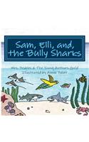 Sam, Elli And, the Bully Sharks: Sam, Elli And, the Bully Sharks