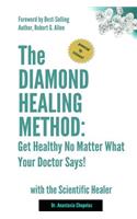 Diamond Healing Method: Get Healthy No Matter What Your Doctor Says