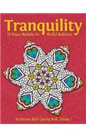 Tranquility: 50 Unique Mandalas for Mindful Meditation (an Intricate Adult Coloring Book, Volume 1)