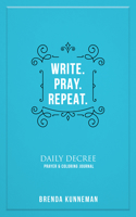 Write. Pray. Repeat: An Interactive Journal for Writing Your Own Biblical Declarations