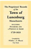 The Proprietors' Records of the Town of Lunenburg, Massachusetts, Including Fitchburg and a Portion of Ashby, 1729-1833