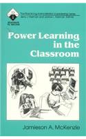 Power Learning in the Classroom