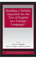 Building a Validity Argument for the Test of English as a Foreign Language(tm)