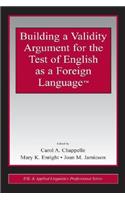 Building a Validity Argument for the Test of English as a Foreign Language™