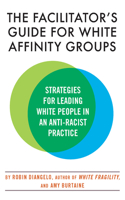 Facilitator's Guide for White Affinity Groups