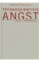 Technoscientific Angst