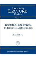 Inevitable Randomness in Discrete Mathematics