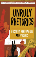 Unruly Rhetorics