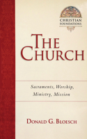 Church: Sacraments, Worship, Ministry, Mission Volume 6